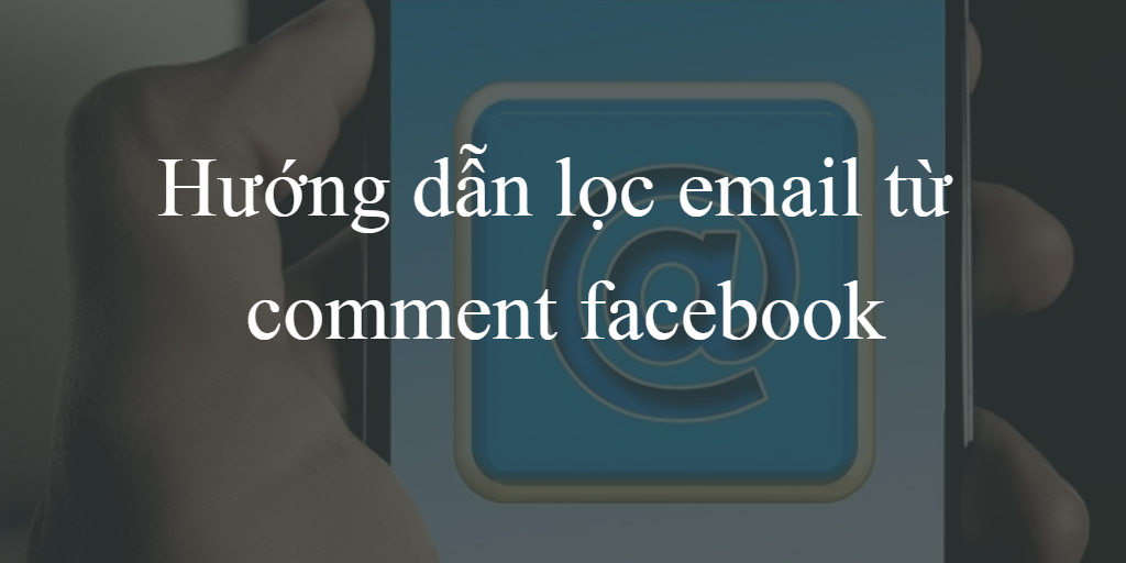 Lọc email từ comment facebook